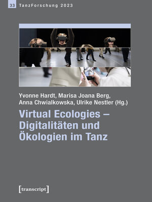 cover image of Virtual Ecologies – Digitalitäten und Ökologien im Tanz